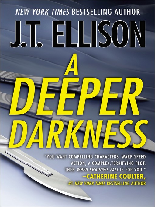 Title details for A Deeper Darkness by J.T. Ellison - Available